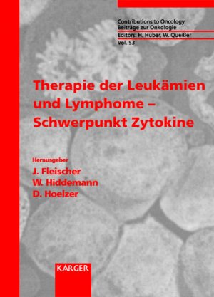 ISBN 9783805565714: Beiträge zur Onkologie / Contributions to Oncology / Therapie der Leukämien und Lymphome - Schwerpunkt Zytokine Beitraege Zur Oncologie, Contributions T Series, 53) (Englisch) [Gebundene Ausgabe] von