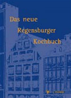 ISBN 9783805704977: Das neue Regensburger Kochbuch