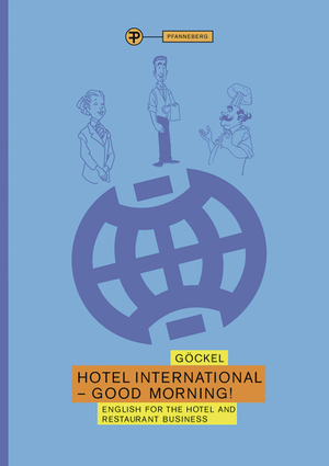 ISBN 9783805706667: Hotel International - Good morning! – English for the hotel and restaurant business