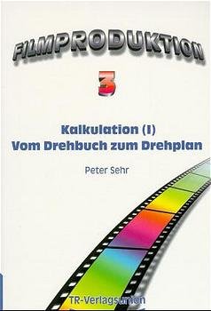 ISBN 9783805829861: Kalkulation Band I, Vom Drehbuch zum Drehplan; Band II, Vom Drehplan zum Budget, Band III, Drehbuch: Die Reise nach Tramitz