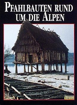 ISBN 9783806211467: Pfahlbauten rund um die Alpen