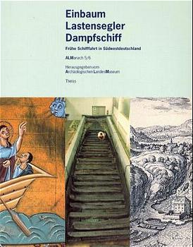 ISBN 9783806215007: Einbaum, Lastensegler, Dampfschiff. Frühe Schifffahrt in Südwestdeutschland.