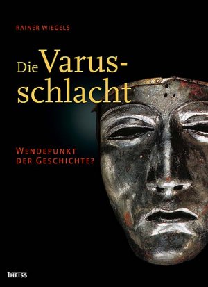 ISBN 9783806217605: Die Varusschlacht - Wendepunkt der Geschichte?