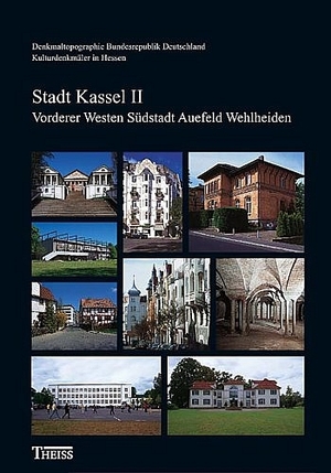 ISBN 9783806219890: Kulturdenkmäler in Hessen: Stadt Kassel Band II: Vorderer Westen - Südstadt - Auefeld - Wehlheiden