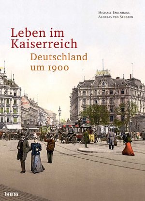 ISBN 9783806220308: Leben im Kaiserreich – Deutschland um 1900