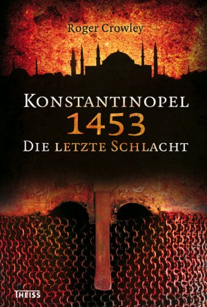 gebrauchtes Buch – Roger Crowley, Helmut Dierlamm – Konstantinopel 1453 - Die letzte Schlacht