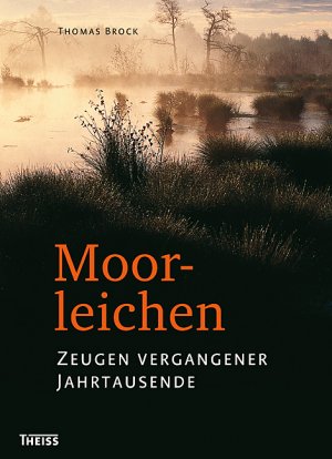 ISBN 9783806222050: Moorleichen - Zeugen vergangener Jahrtausende