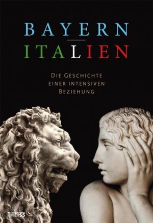 ISBN 9783806222647: Bayern – Italien - Die Geschichte einer intensiven Beziehung