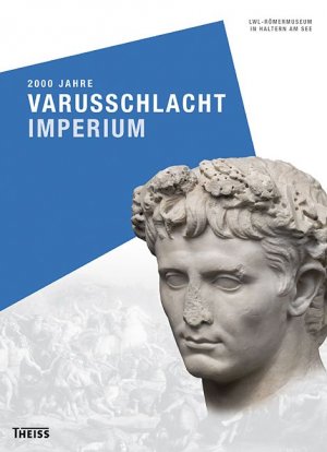 gebrauchtes Buch – LWL-Römermuseum in Haltern am See – 2000 Jahre Varusschlacht - Imperium