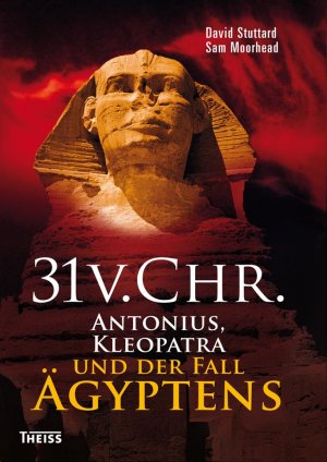 ISBN 9783806227055: 31 vor Christus - Antonius, Kleopatra und der Fall Ägyptens