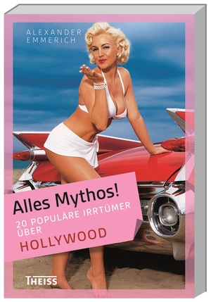 ISBN 9783806227178: Alles Mythos! 20 populäre Irrtümer über Hollywood