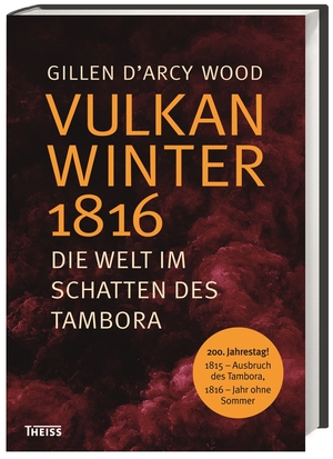 ISBN 9783806230154: Vulkanwinter 1816 - Die Welt im Schatten des Tambora