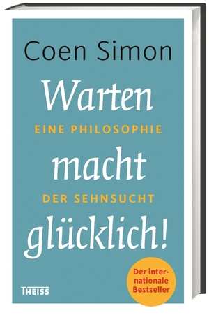 ISBN 9783806230314: Warten macht glücklich! - Eine Philosophie der Sehnsucht