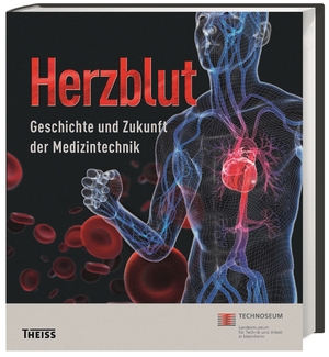 ISBN 9783806230512: Herzblut - Geschichte und Zukunft der Medizintechnik