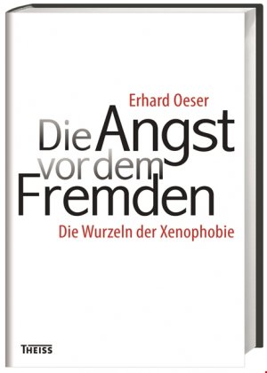 ISBN 9783806231519: Die Angst vor dem Fremden - Die Wurzeln der Xenophobie