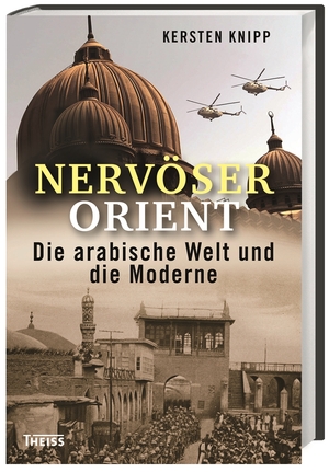 ISBN 9783806233674: Nervöser Orient - Die arabische Welt und die Moderne