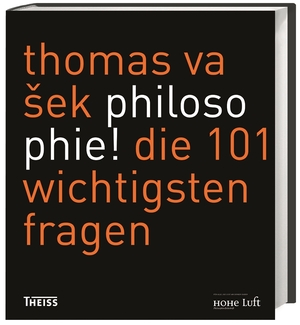 ISBN 9783806236316: Philosophie! - Die 101 wichtigsten Fragen