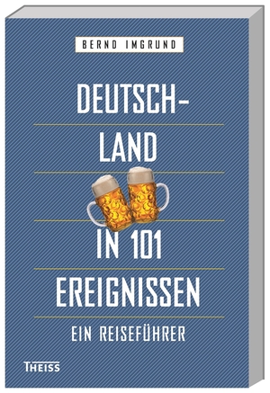 ISBN 9783806237054: Deutschland in 101 Ereignissen - Ein Reiseführer