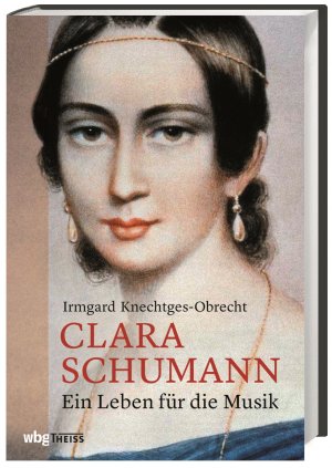 ISBN 9783806238501: Clara Schumann. Ein Leben für die Musik.