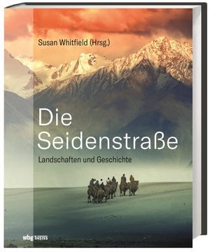 ISBN 9783806239973: Die Seidenstraße - Landschaften und Geschichte