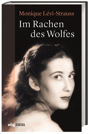 gebrauchtes Buch – Monique Lévi-Strauss – Im Rachen des Wolfes. Meine Jugend in Nazideutschland. Die Erlebnisse eines jüdischen Mädchens in Deutschland von 1939-1945. Vom Kriegswahnsinn bis zur Versöhnung: Persönliche Erinnerungen