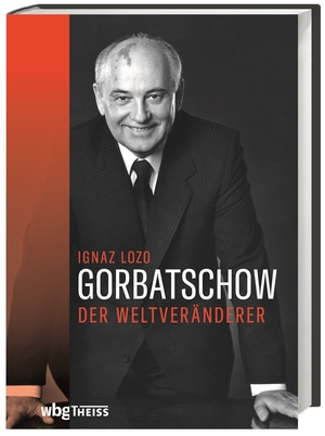 ISBN 9783806241730: Gorbatschow - Der Weltveränderer