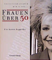 gebrauchtes Buch – Seggelke, Ute Karen – Frauen über 50. Lustvoll und sinnlich muß es sein. 29 Porträts in Bild und Text.