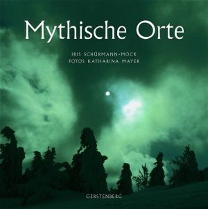 ISBN 9783806729269: Mythische Orte - in Deutschland, Österreich und der Schweiz