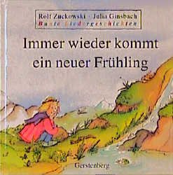 gebrauchtes Buch – Julia Ginsbach – Bunte Liedergeschichten, Immer wieder kommt ein neuer Frühling