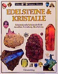 ISBN 9783806744231: Edelsteine & Kristalle - Geheimnisvolle Schätze der Erde - Aussehen, Entstehung, Bearbeitung - bk1371