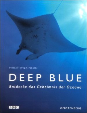 gebrauchtes Buch – Philip Wilkinson – Deep Blue: Entdecke das Geheimnis der Ozeane