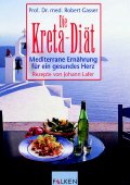 ISBN 9783806821949: Die Kreta-Diät Robert Gasser, Johann Lafer