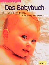 ISBN 9783806826593: Das Babybuch. Alles Wichtige zu Pflege, Entwicklung und Ernährung