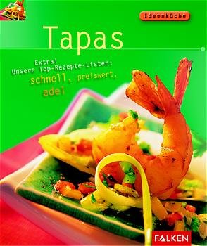 ISBN 9783806827606: Tapas : Extra! Unsere Top-Rezepte-Listen: schnell, preiswert, edel