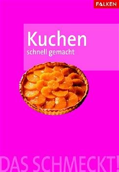 ISBN 9783806829228: Kuchen schnell gemacht