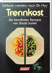 ISBN 9783806842982: Schlankwerden nach Dr. Hay – Trennkost - Die bewährten Rezepte