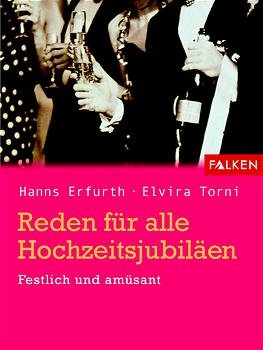 gebrauchtes Buch – Erfurth, Hanns / Torni – Reden für alle Hochzeitsjubiläen - Festlich und amüsant