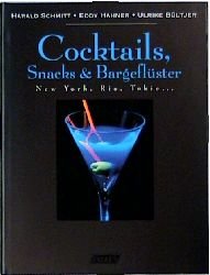 ISBN 9783806873733: Cocktails, Snacks und Bargeflüster. - New York, Rio, Tokio... -