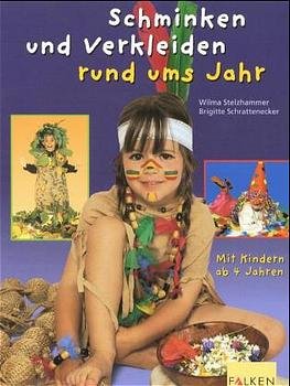 ISBN 9783806875461: Schminken und Verkleiden rund ums Jahr. Mit Kindern ab 4 Jahren