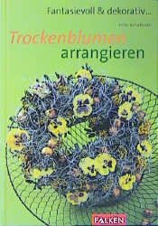 gebrauchtes Buch – Burke, Hilde L – Trockenblumen arrangieren