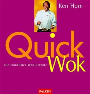 gebrauchtes Buch – Ken Hom – Quick Wok. Die schnellsten Wok-Rezepte Die schnellsten Wok-Rezepte