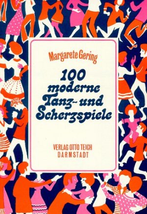 ISBN 9783806902310: 100 moderne Tanz- und Scherzspiele - Für Partys und fröhliche Feste