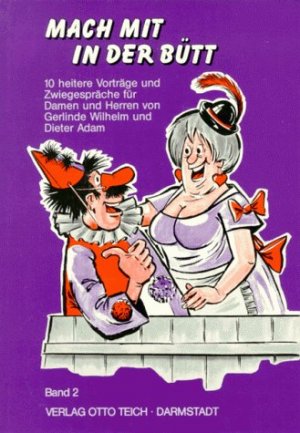 ISBN 9783806902822: Mach mit in der Bütt - 10 heitere Vorträge und Zwiegespräche für Damen und Herren in Mainzer Art