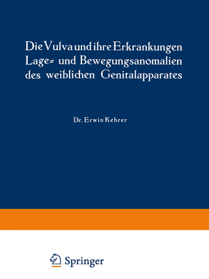 ISBN 9783807002033: Die Vulva und ihre Erkrankungen, Lage- und Bewegungsanomalien des weiblichen Genitalapparates