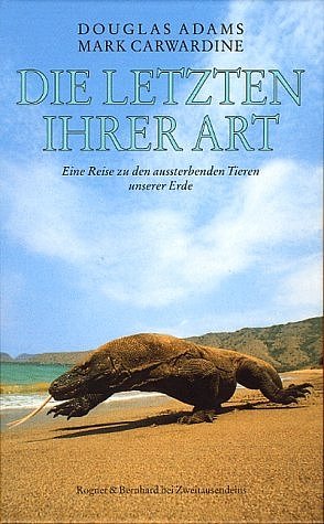 ISBN 9783807702568: Die Letzten ihrer Art: Eine Reise zu den aussterbenden Tieren unserer Erde