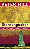 gebrauchtes Buch – Peter Hill – Sternengucker - Wie der Hippie auf den Leuchtturm kam (A184)