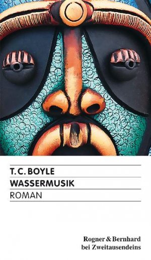 ISBN 9783807710686: Wassermusik : [Roman]. T. Coraghessan Boyle. Aus dem Amerikan. von Werner Richter