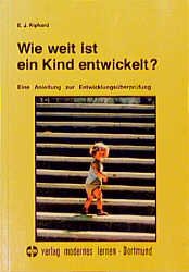 ISBN 9783808002674: Wie weit ist ein Kind entwickelt? - Eine Anleitung zur Überprüfung der Sinnes- und Bewegungsfunktionen