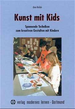 ISBN 9783808004333: Kunst mit Kids - Spannende Techniken zum kreativen Gestalten mit Kindern