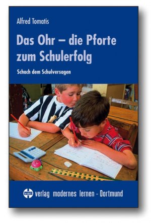 ISBN 9783808005460: Das Ohr - die Pforte zum Schulerfolg - Schach dem Schulversagen. Neuübersetzung